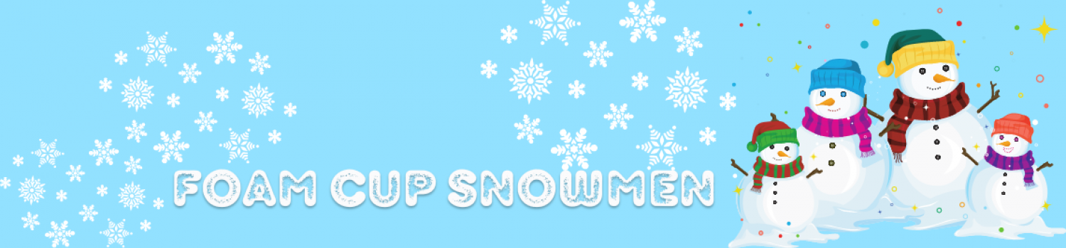 Take & Make: Foam Cup Snowmen